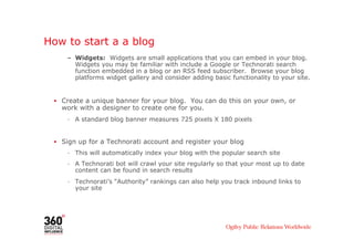 How to start a a blog
  Plan Your Posts
      Use your notes/ideas “from the field”

      Choose one idea or theme to w...