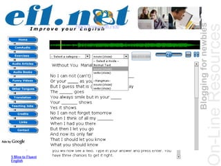On-Line  Resources http://www.efl.net/   Blogging for newbies 