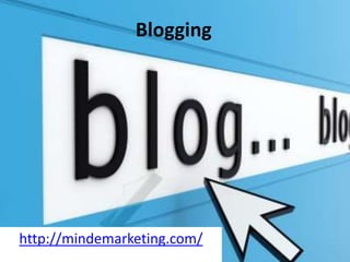 Blogging http://mindemarketing.com/ 