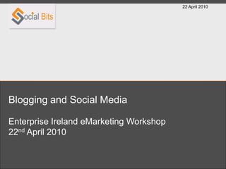 22 April 2010




Blogging and Social Media

Enterprise Ireland eMarketing Workshop
22nd April 2010
 