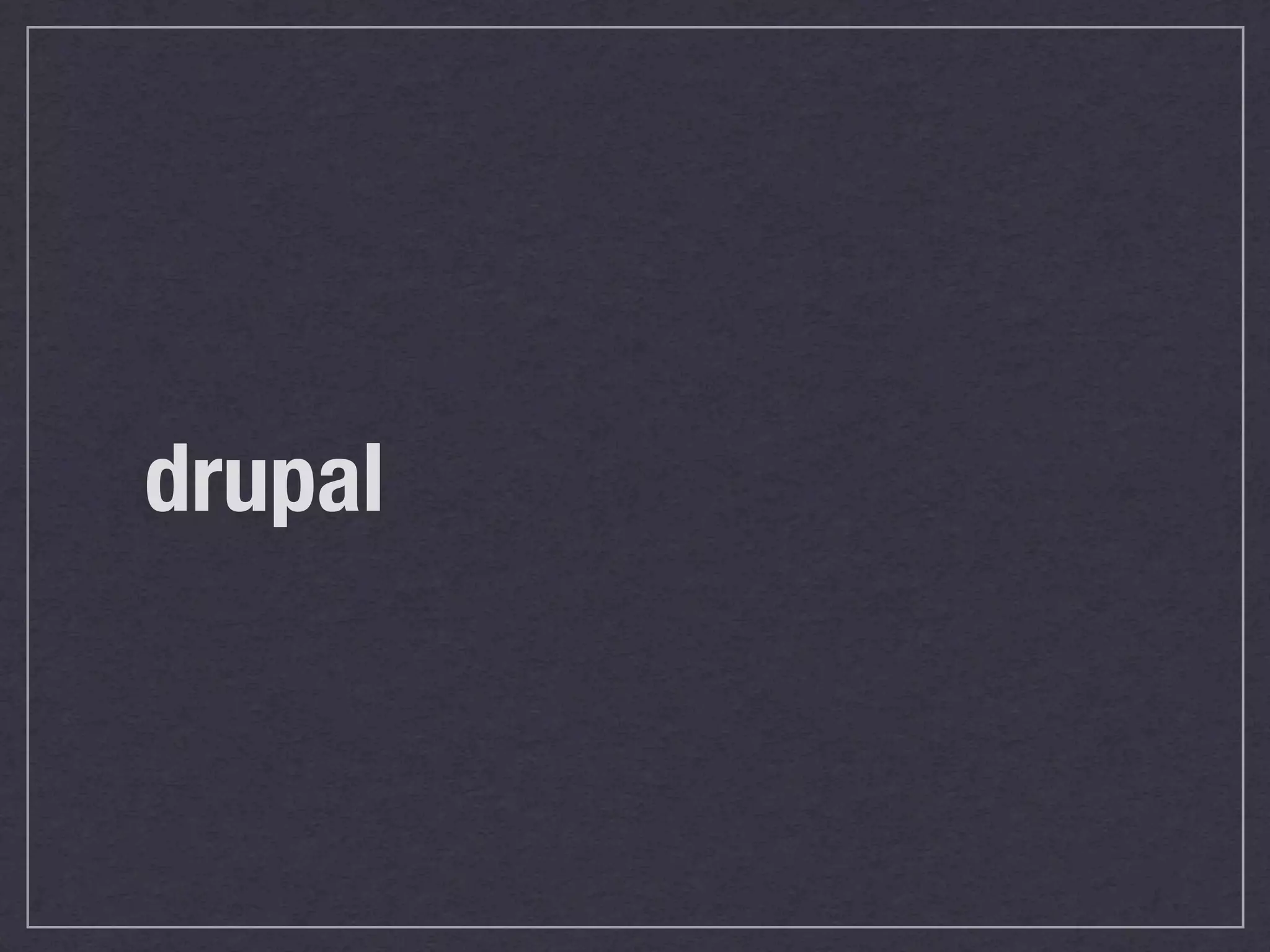 drupal
 