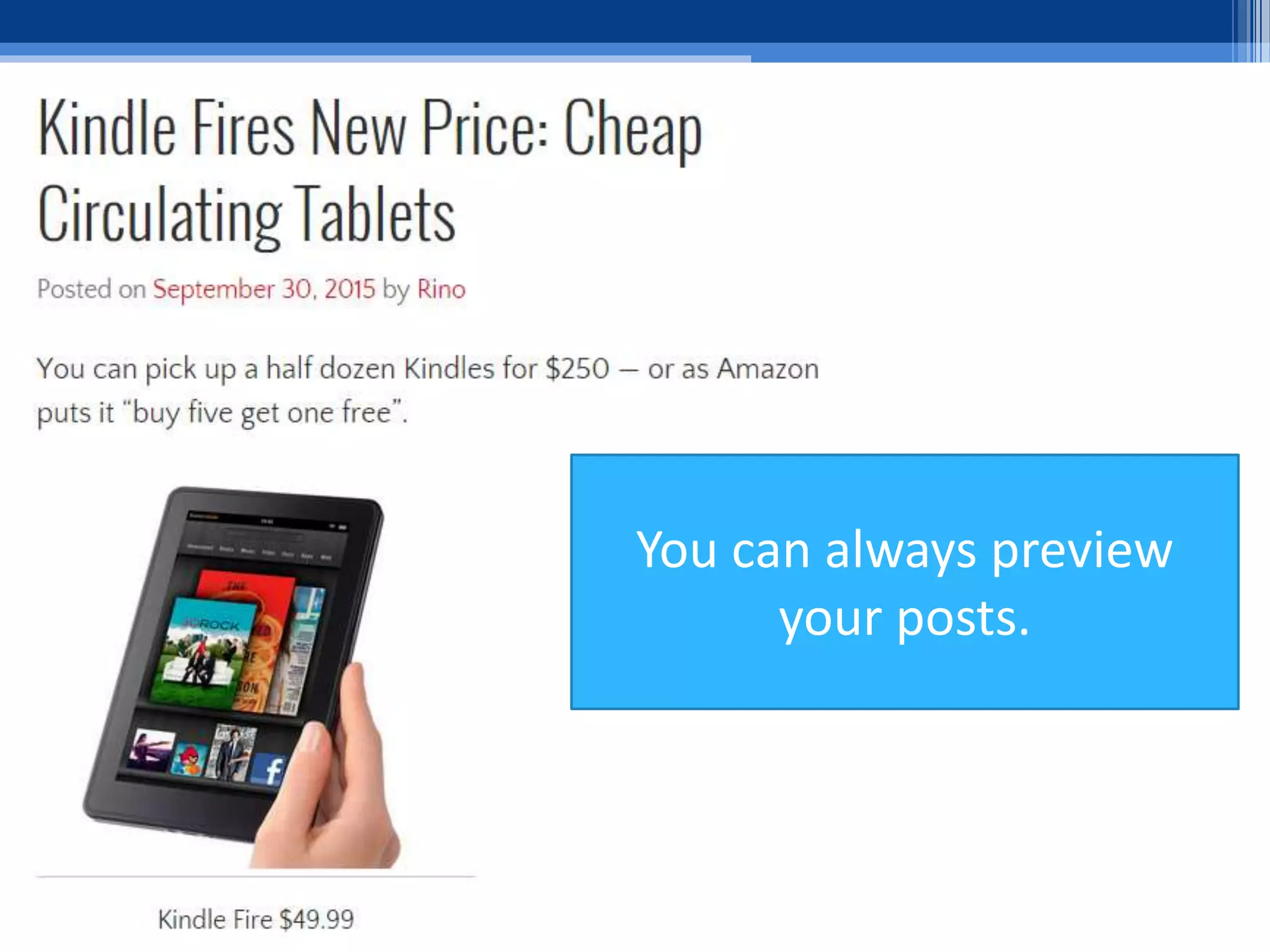 You can always preview
your posts.
 