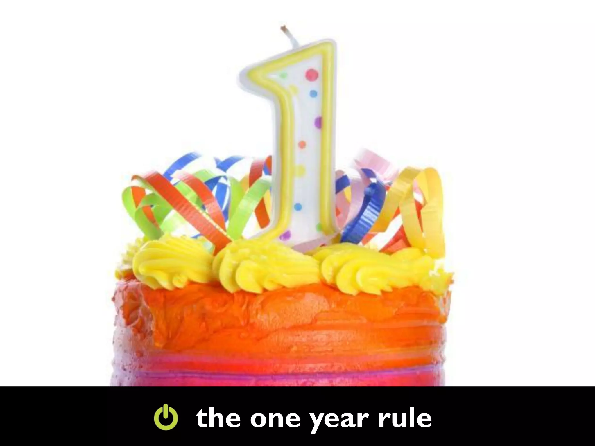 the one year rule
 