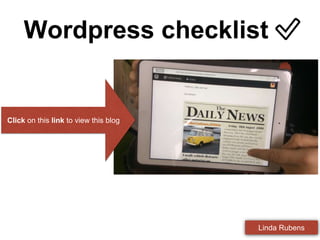 Wordpress checklist ✅
Linda Rubens
Click on this link to view this blog
 