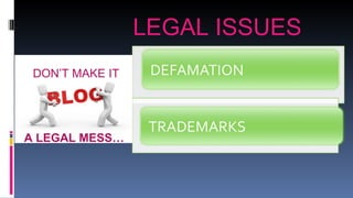 LEGAL ISSUES DON’T MAKE IT  A LEGAL MESS…  