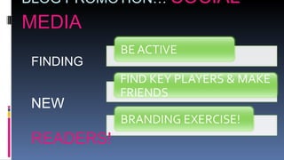 BLOG PROMOTION…  SOCIAL MEDIA FINDING NEW  READERS! 