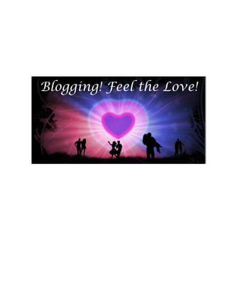Blogging! Feel the Love!
 