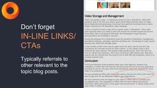 Don’t forget
IN-LINE LINKS/
CTAs
Typically referrals to
other relevant to the
topic blog posts.
 