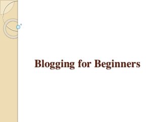 Blogging for Beginners

 