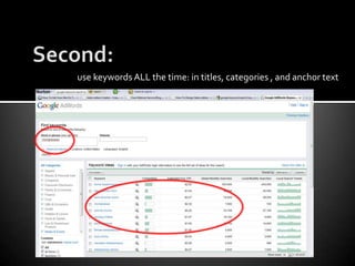 Second:use keywords ALL the time: in titles, categories , and anchor text