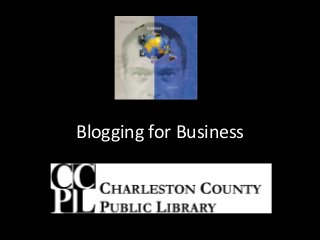 Blogging for Business
 