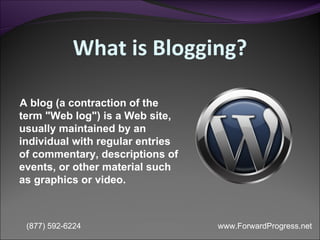 What is Blogging? A blog (a contraction of the term &quot;Web log&quot;) is a Web site, usually maintained by an individua...