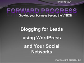 Blogging for Leads using WordPress and Your Social Networks 