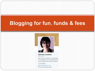 Blogging for fun, funds & fees
 