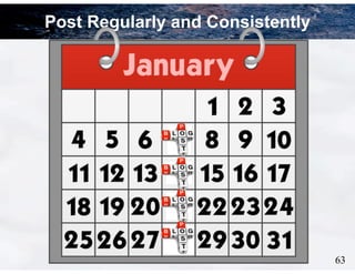 63
Post Regularly and Consistently
 