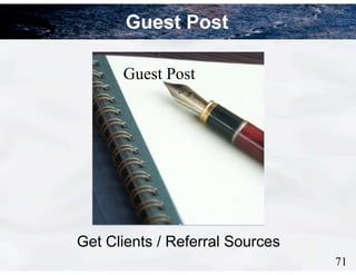 44
Get Clients / Referral Sources
Guest Post
Guest Post
71
 