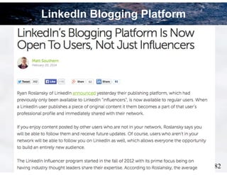 82
LinkedIn Blogging Platform
 