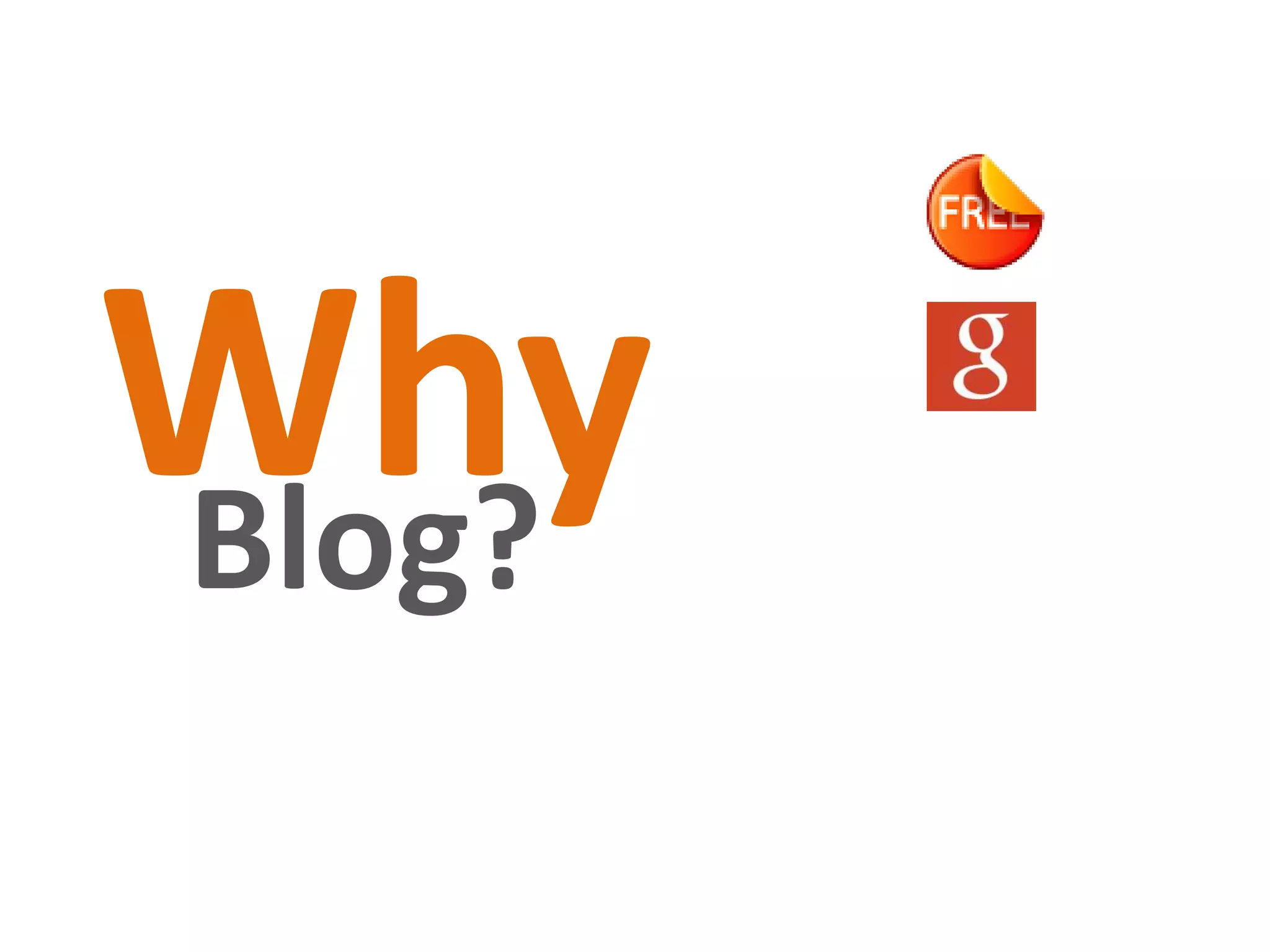 WhyBlog?
 