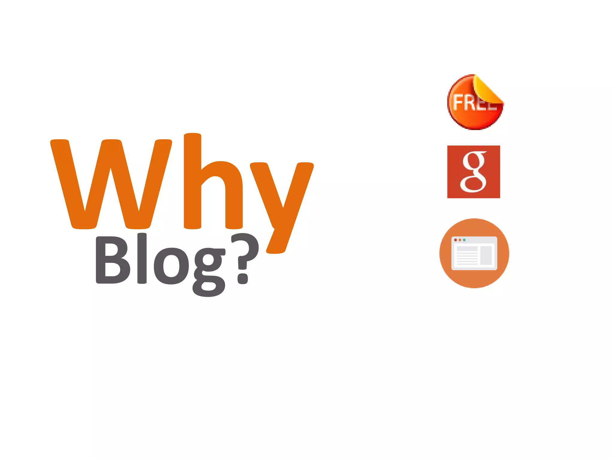 WhyBlog?
 