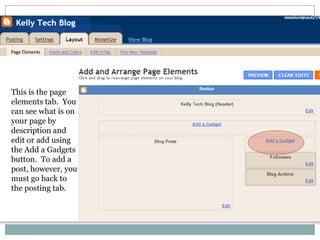 This is the page elements tab.  You can see what is on your page by description and edit or add using the Add a Gadgets button.  To add a post, however, you must go back to the posting tab.