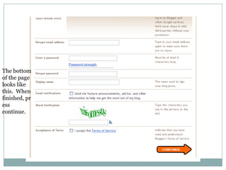 The bottom of the page looks like this.  When finished, press continue.