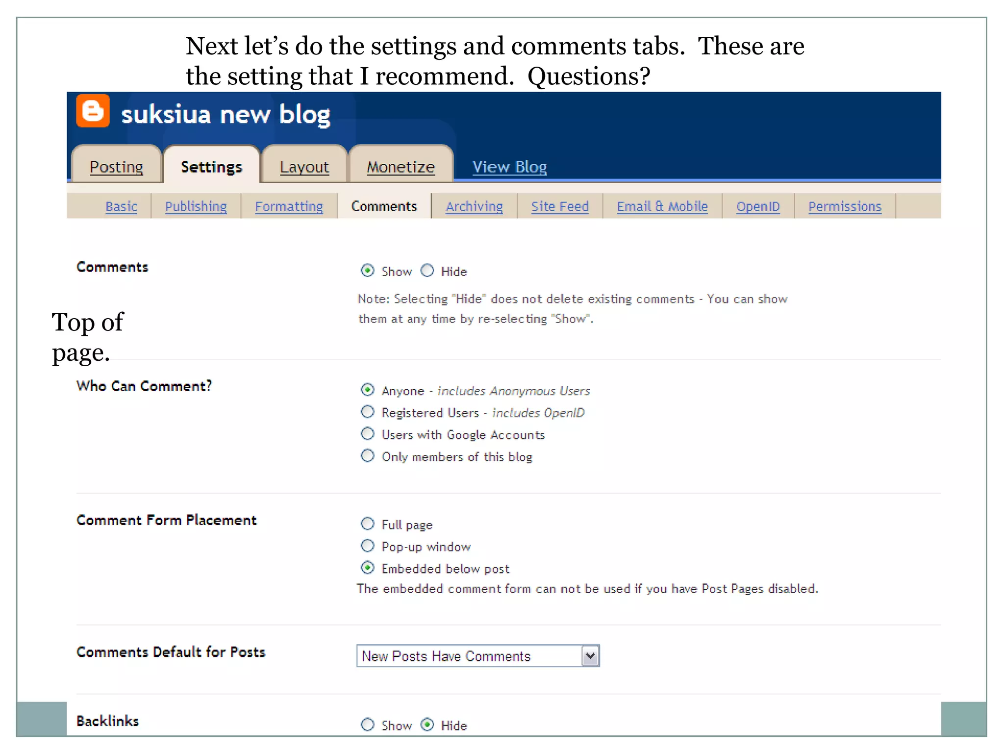Next let’s do the settings and comments tabs.  These are the setting that I recommend.  Questions?Top of page.