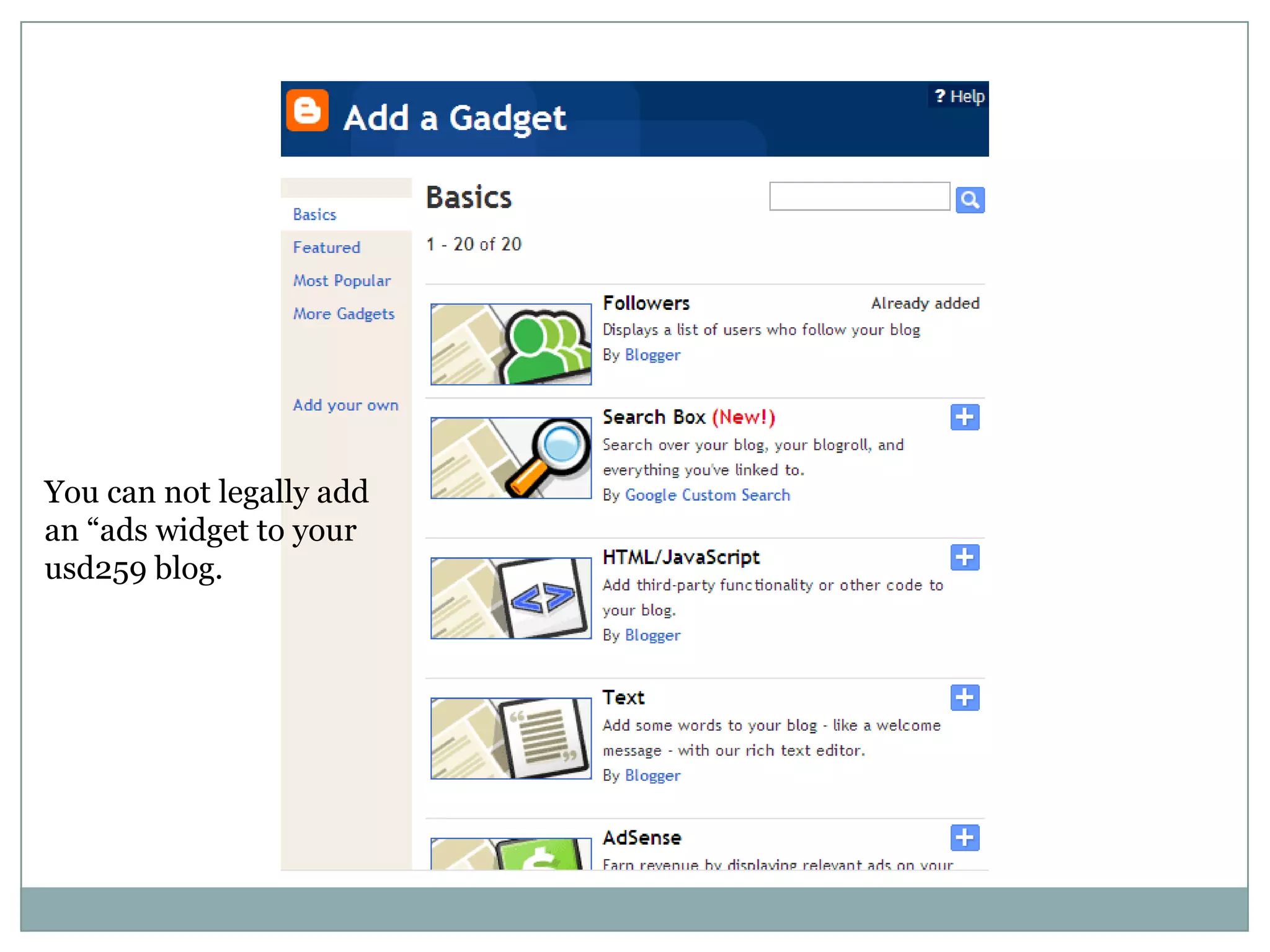 You can not legally add an “ads widget to your usd259 blog.