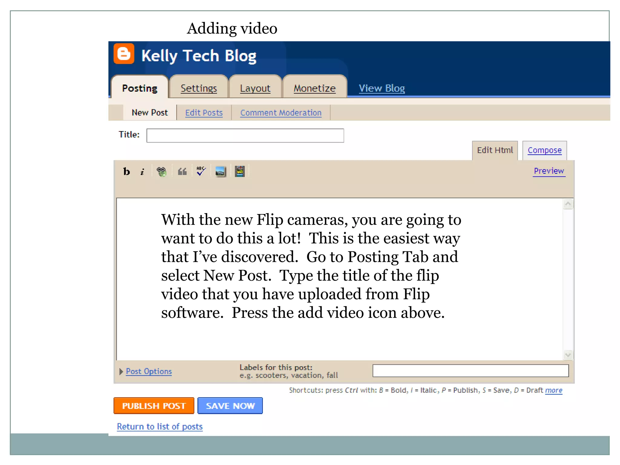 Adding videoWith the new Flip cameras, you are going to want to do this a lot!  This is the easiest way that I’ve discovered.  Go to Posting Tab and select New Post.  Type the title of the flip video that you have uploaded from Flip software.  Press the add video icon above.  