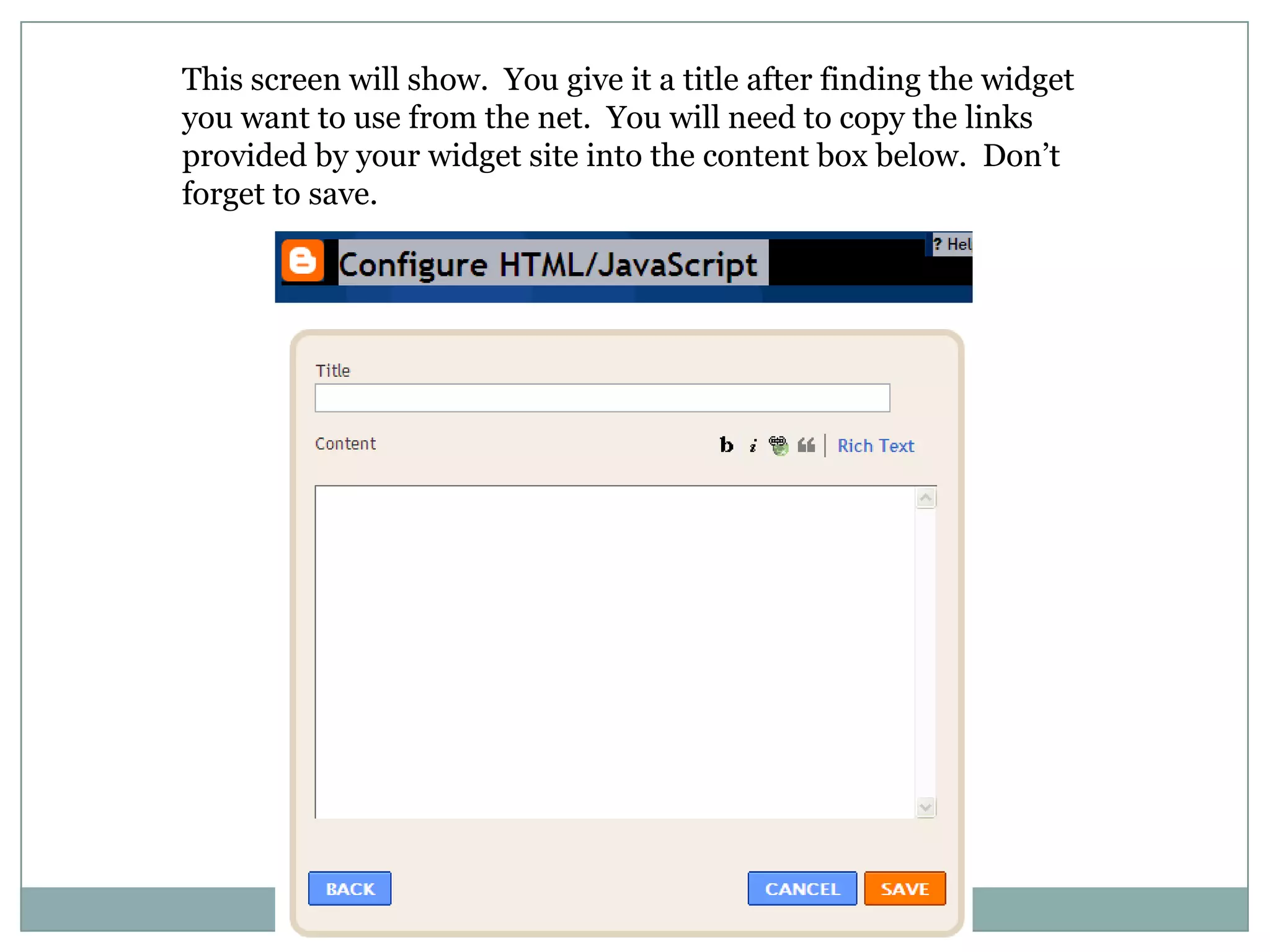 This screen will show.  You give it a title after finding the widget you want to use from the net.  You will need to copy the links provided by your widget site into the content box below.  Don’t forget to save.