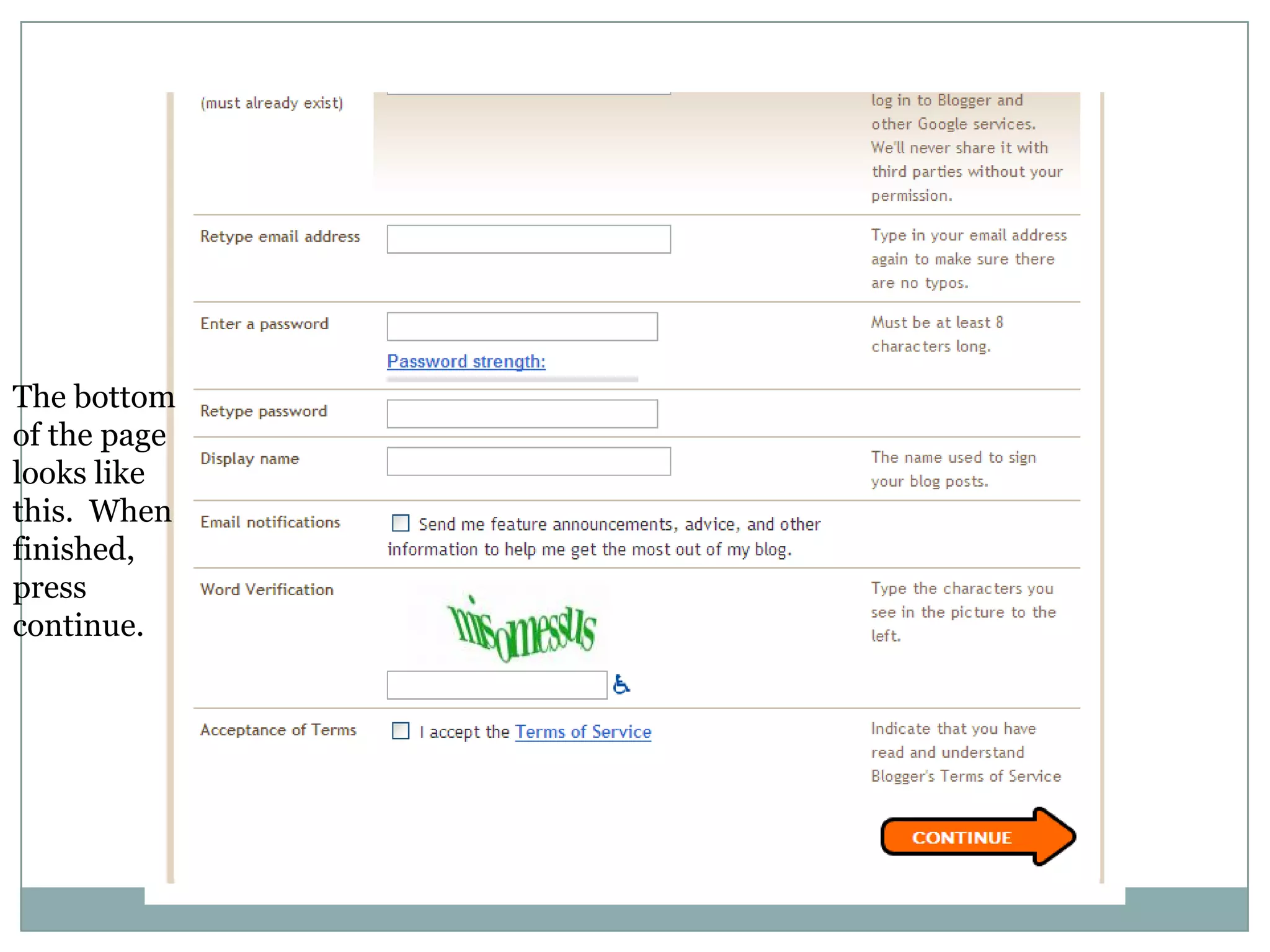 The bottom of the page looks like this.  When finished, press continue.