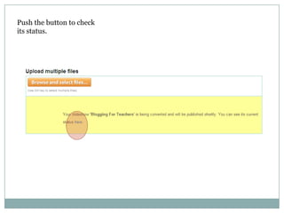 Push the button to check its status.