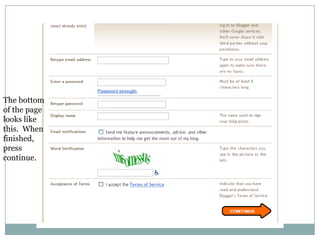 The bottom of the page looks like this.  When finished, press continue.