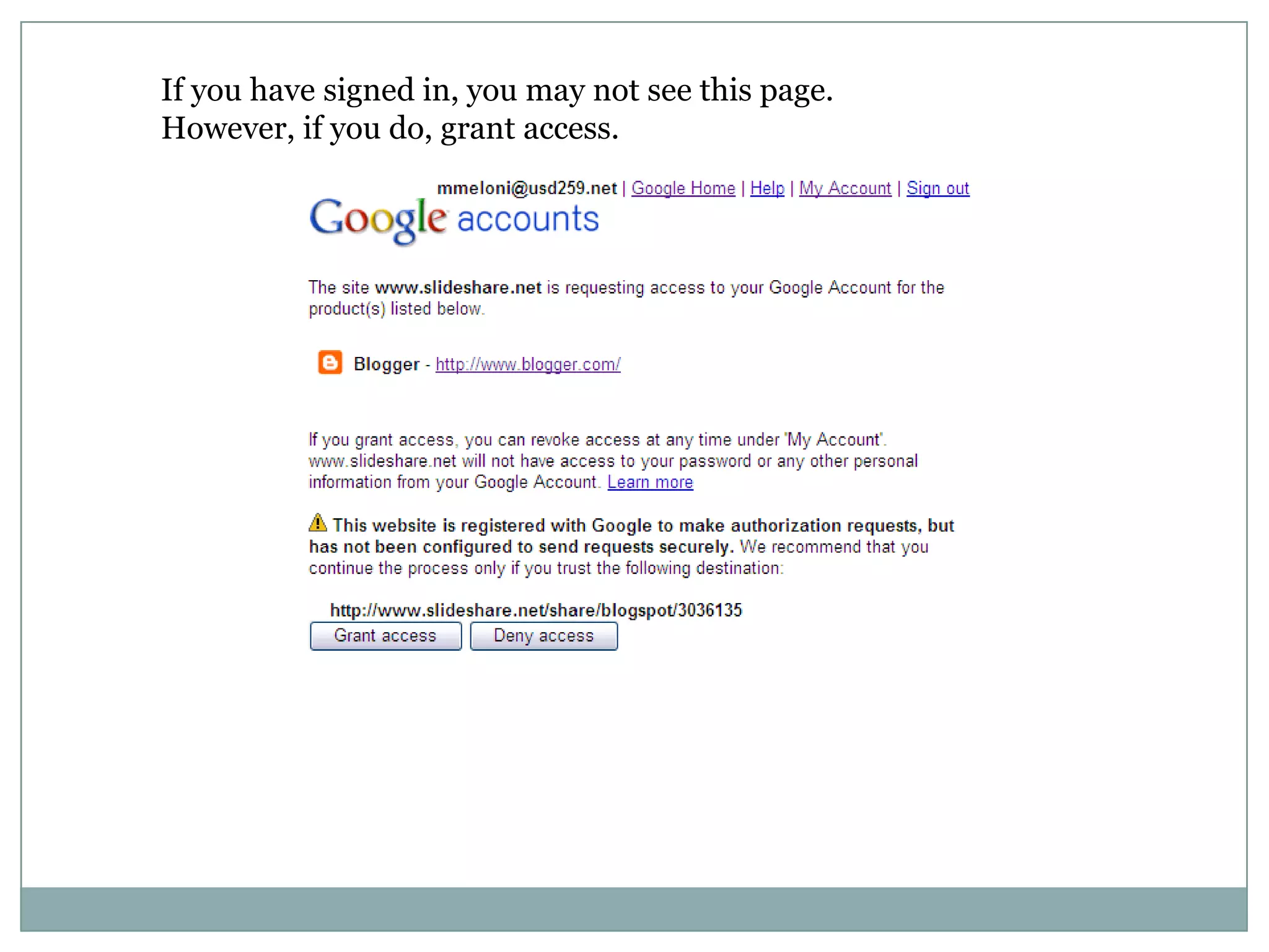 If you have signed in, you may not see this page.  However, if you do, grant access.