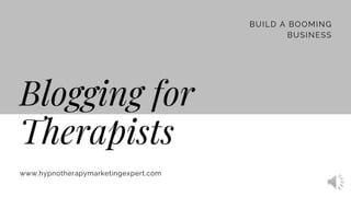 Blogging for Therapists - How To Boost Your Income with a Therapy Blog