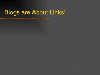 Blogs are About Links! 