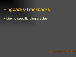 Pingbacks/Trackbacks Link to specific blog articles: 