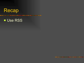 Recap Use RSS 