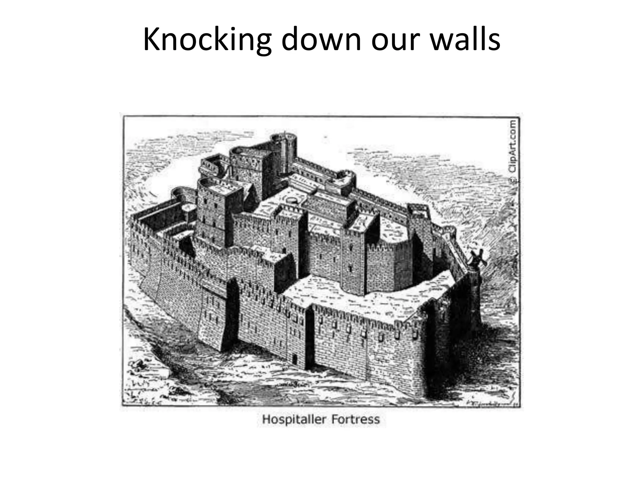 Knocking down our walls
 