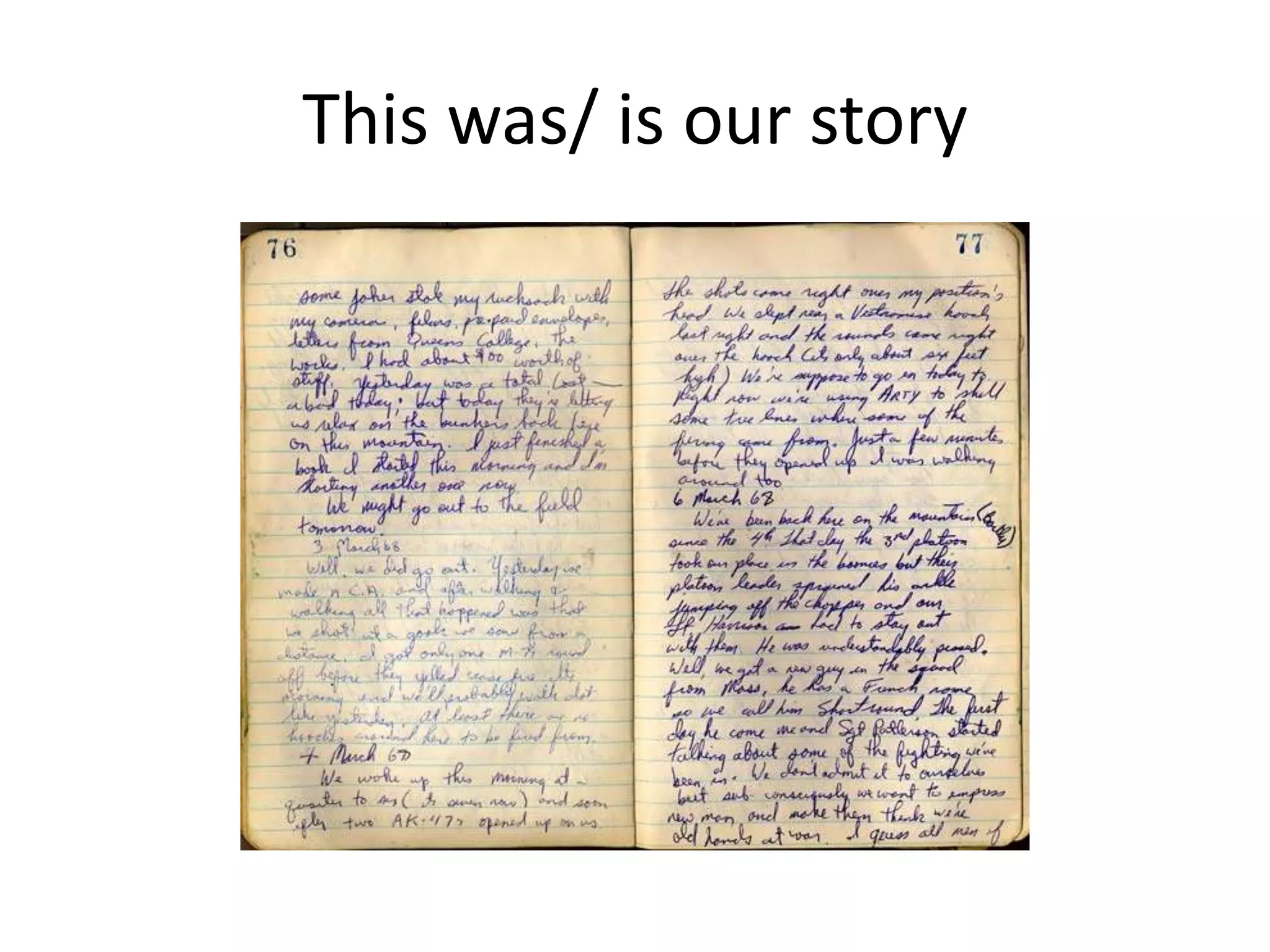 This was/ is our story
 