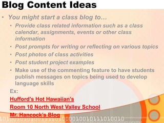 Blog Content IdeasYou might start a class blog to…