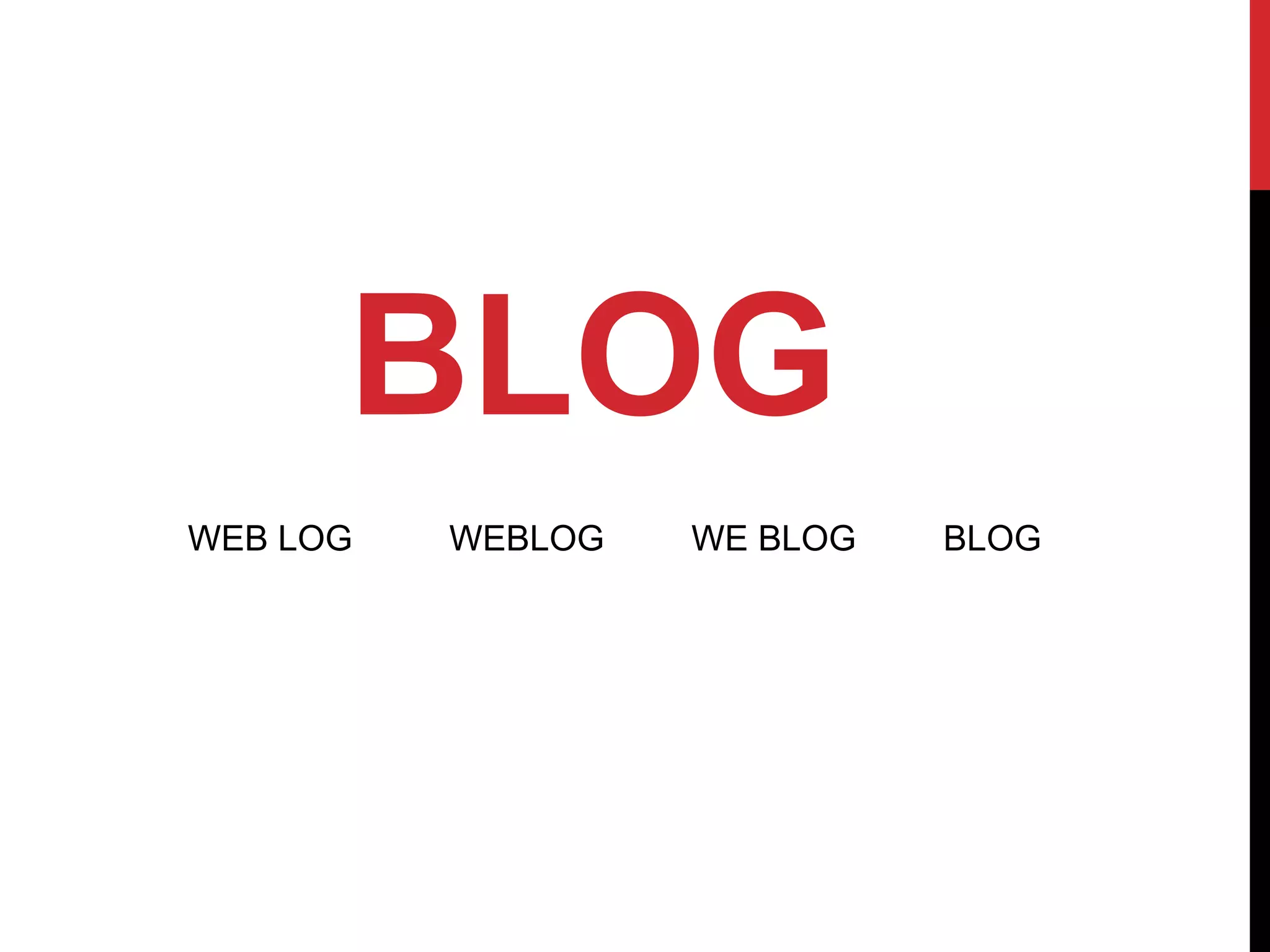 BLOG
WEB LOG WEBLOG WE BLOG BLOG
 