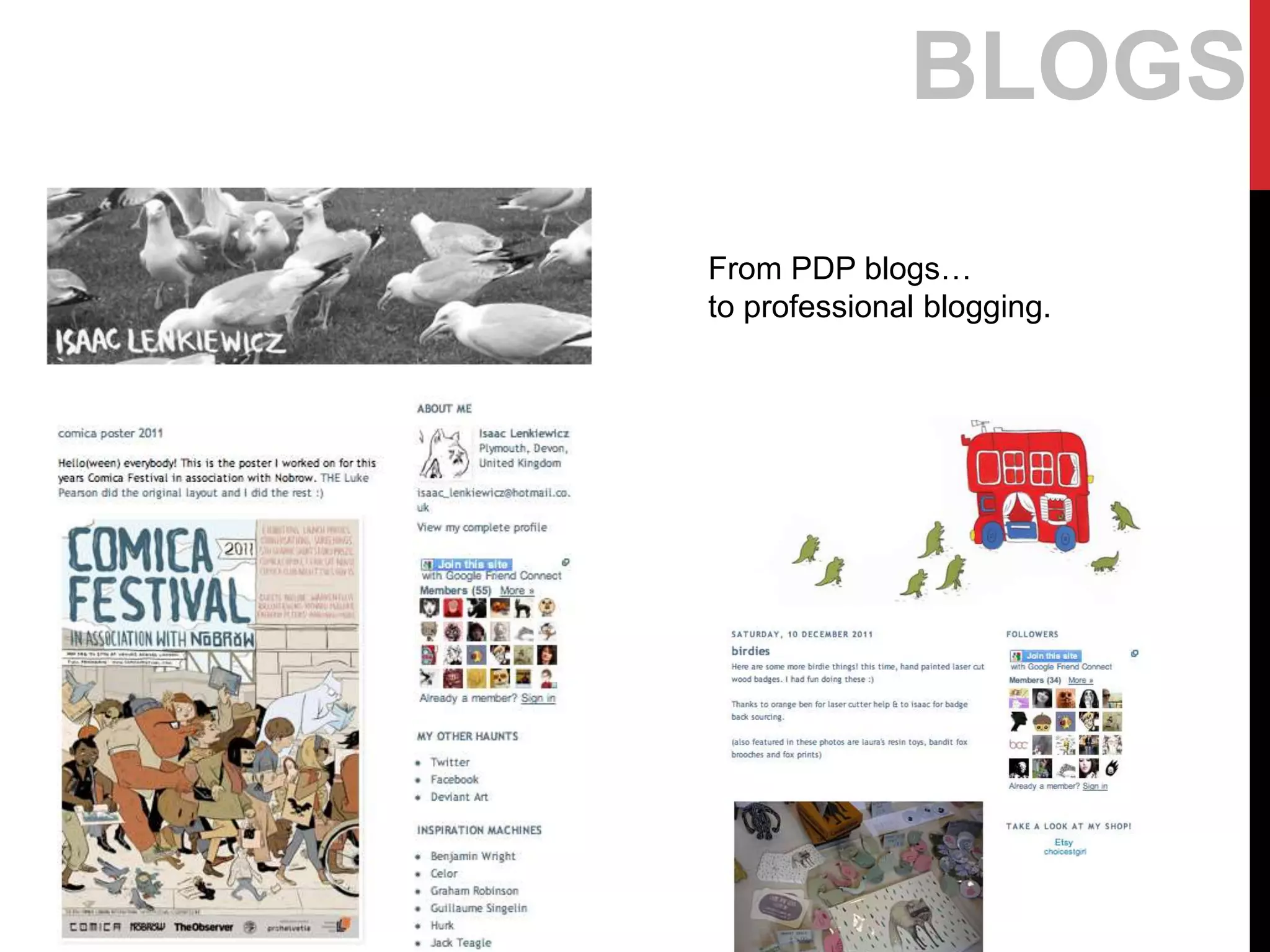 BLOGS
From PDP blogs…
to professional blogging.
 