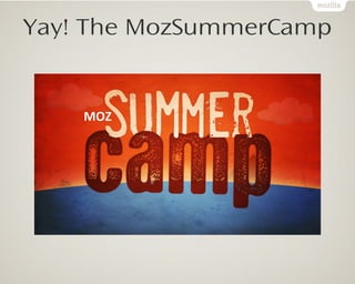 Yay! The MozSummerCamp