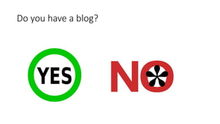 Do you have a blog?
 