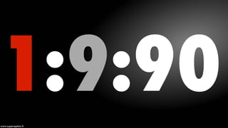 1:9:90www.superception.fr
 