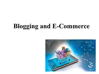 Blogging and E-Commerce
 