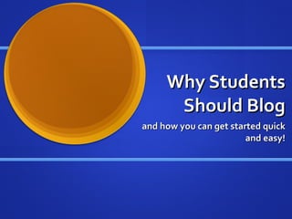 Why Students Should Blog and how you can get started quick and easy! 