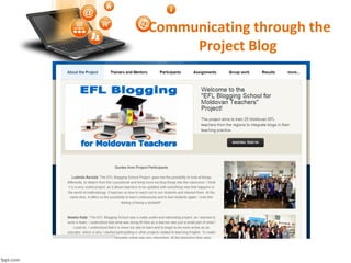 Communicating through the
Project Blog
 