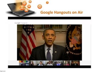 Google Hangouts on Air
 
