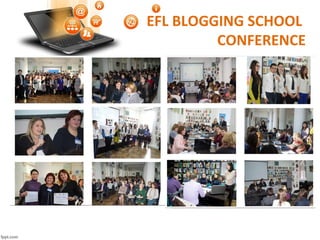 EFL BLOGGING SCHOOL
CONFERENCE
 